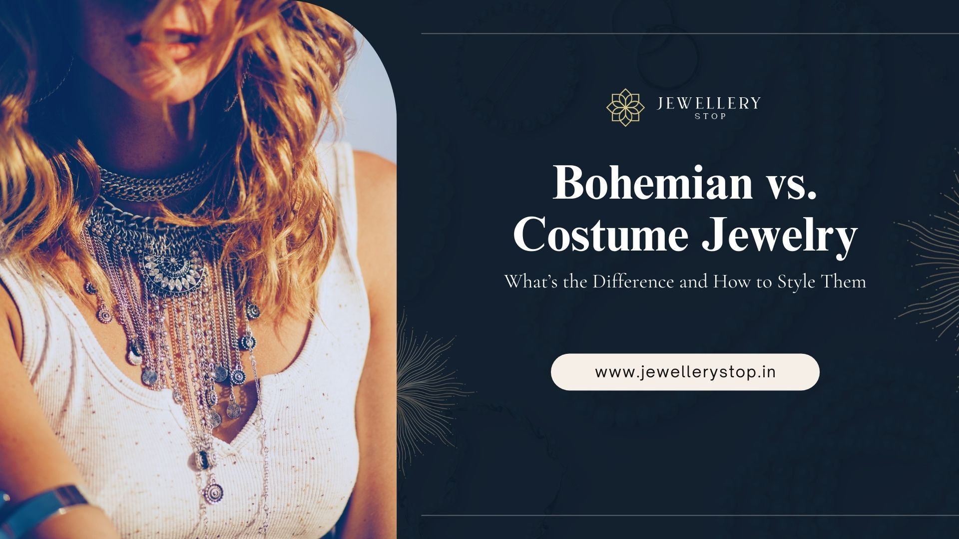 Bohemian vs. Costume Jewelry: What’s the Difference and How to Style Them